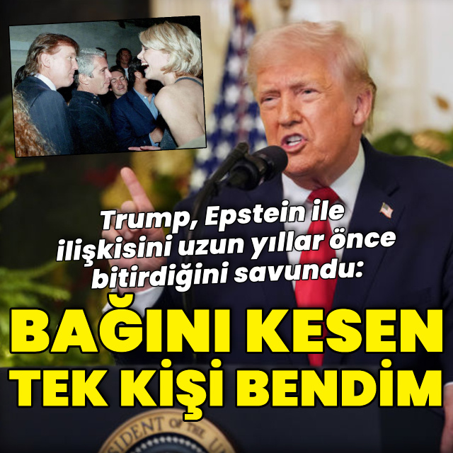 Trump: Epstein ile bağını gerçekten kesen tek kişi bendim
