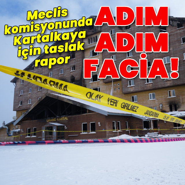 Meclis komisyonunda Kartalkaya için taslak rapor