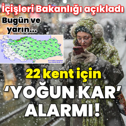 İçişleri Bakanlığı açıkladı! 22 kent için yoğun kar alarmı!
