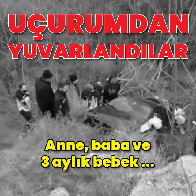 Anne, baba ve 3 aylık bebek yaşamını yitirdi