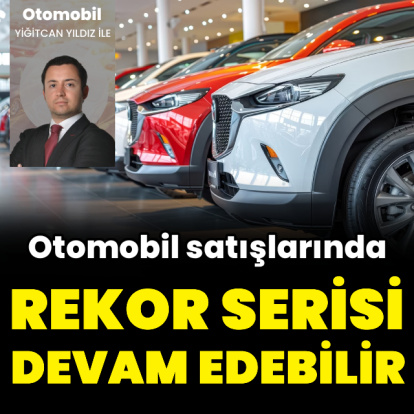 Otomotivde rekor serisi devam edebilir