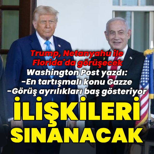 "Netanyahu'nun ABD ziyareti ilişkileri sınayacak"