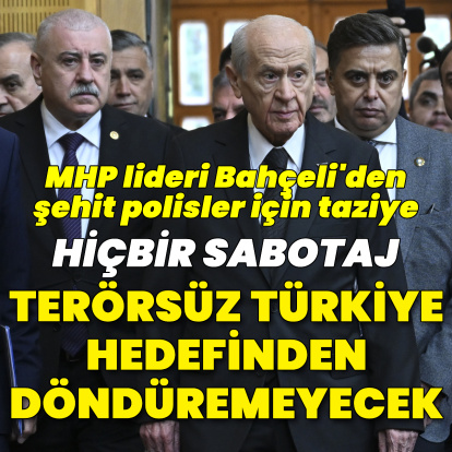 Bahçeli: Hiçbir sabotaj Terörsüz Türkiye'den geri döndüremeyecek
