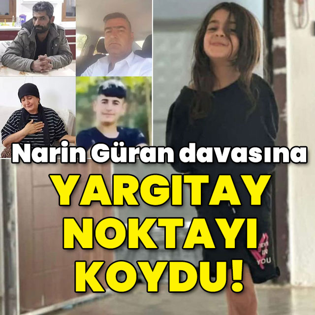 Yargıtay'dan Narin Güran kararı!
