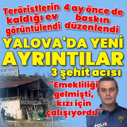3 polisin şehit olduğu hain saldırıda yeni ayrıntılar!