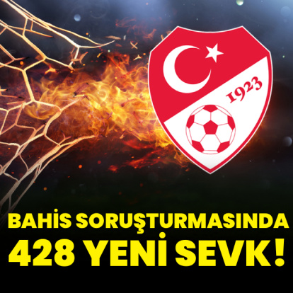 TFF'den bahis soruşturması kapmasında 428 yeni sevk!