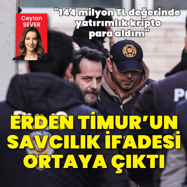 Erden Timur'un ifadesi de ortaya çıktı