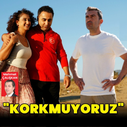 "Korkmuyoruz"