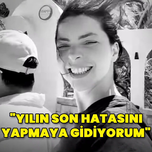 "Yılın son hatasını yapmaya gidiyorum"