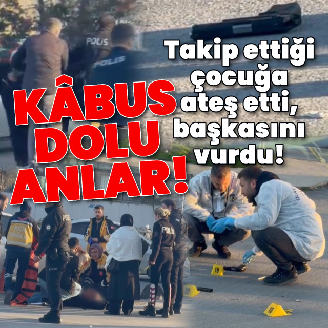 Takip ettiği çocuğa ateş etti, başkasını vurdu!