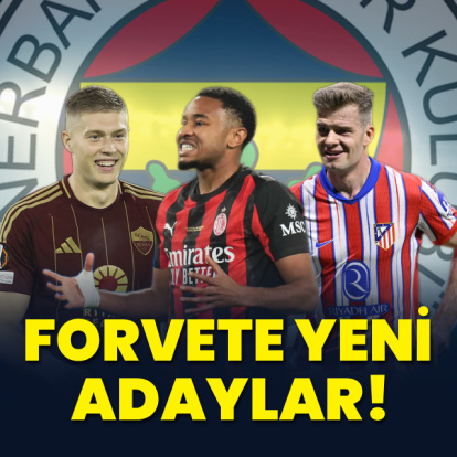 Fenerbahçe'de forvete yeni adaylar!