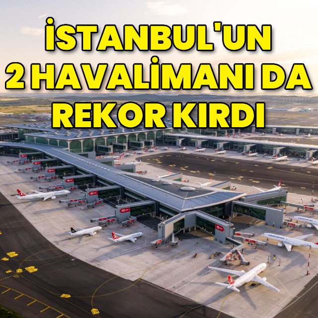 İstanbul'un havalimanlarında yolcu rekoru