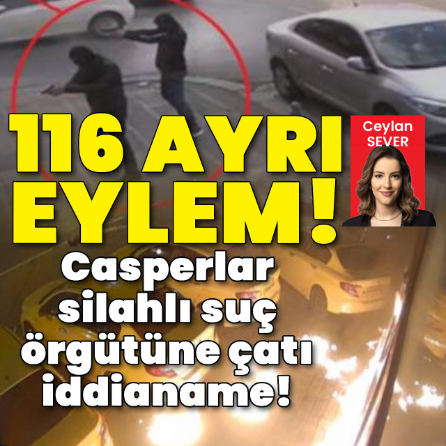 Casperlar çetesine iddianame!