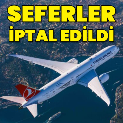 Uçak seferleri iptal edildi
