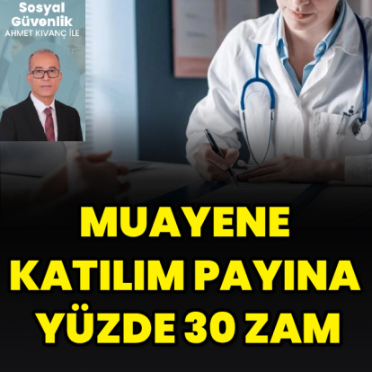 Muayene katılım payına yüzde 30 zam