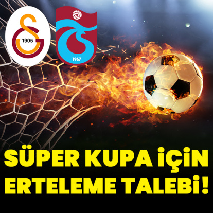 Süper Kupa için TFF'ye erteleme talebi!