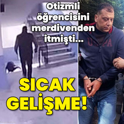 Otizmli öğrencisini merdivenden itmişti... Sıcak gelişme!