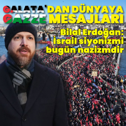 Bilal Erdoğan: İsrail siyonizmi bugün nazizmdir