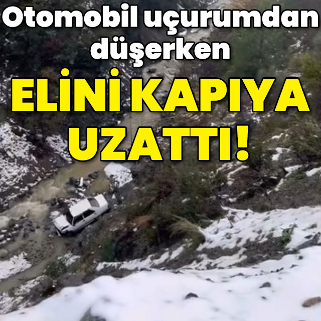 Otomobil uçuruma düşerken kapıyı açtı!