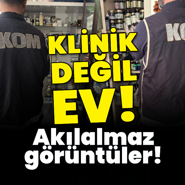 Klinik değil ev! Akılalmaz görüntüler!