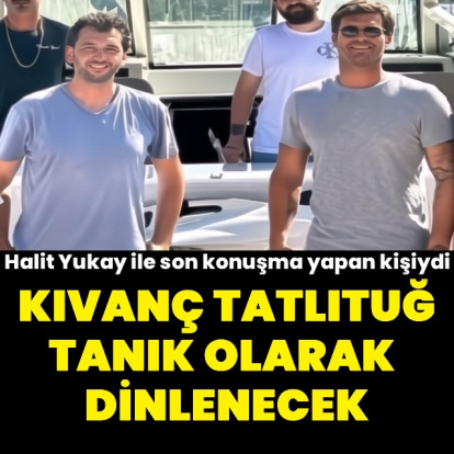 Tanık olarak dinlenecek