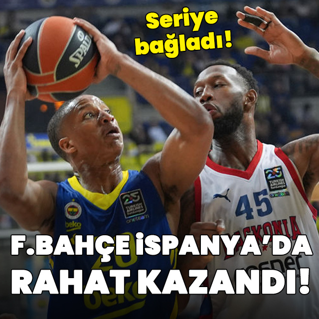 F.Bahçe Beko İspanya'da rahat kazandı!