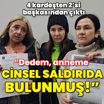 4 kardeşten 2'si başkasından çıktı! Dededen DNA alınacak!