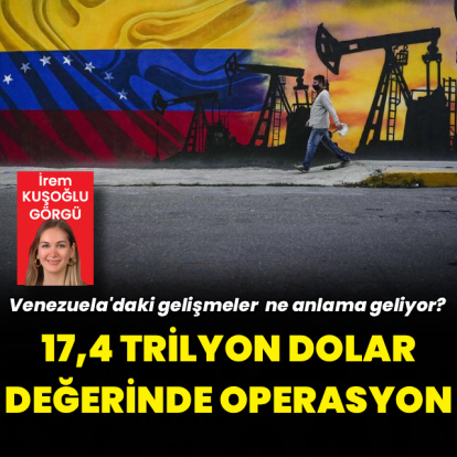 17,4 trilyon dolar değerinde operasyon