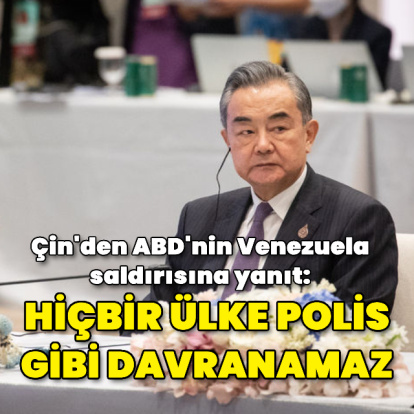 Çin: Hiçbir ülke polis veya yargıç gibi davranamaz