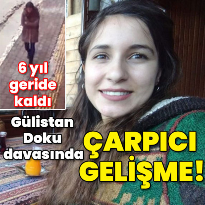 Gülistan Doku soruşturmasında çarpıcı gelişme!