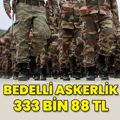 Bedelli askerlik 333 bin 88 TL oldu