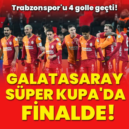 Süper Kupa'da ilk finalist Galatasaray!