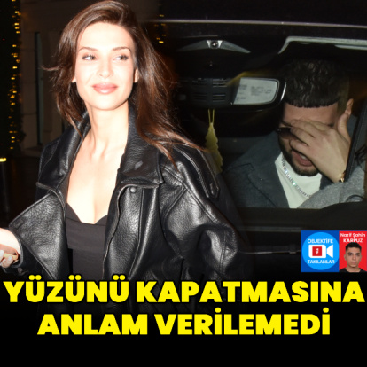 Yüzünü kapatmasına anlam verilemedi