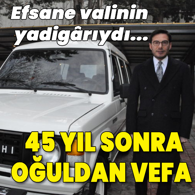 Efsane valinin yadigârıydı... 45 yıl sonra oğlu sahip çıktı!