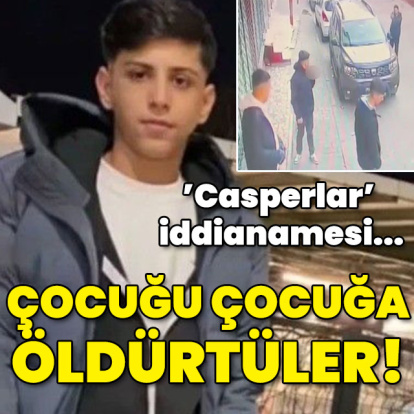 'Casperlar' iddianamesi... Çocuğu çocuğa öldürttüler!