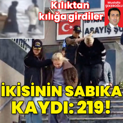 Kılıktan kılığa girdiler... İkisinin sabıka kaydı: 219!