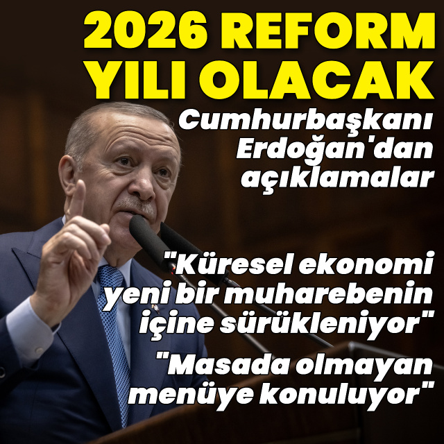 Cumhurbaşkanı Erdoğan: 2026 senesi ülkemiz için bir reform yılı olacak
