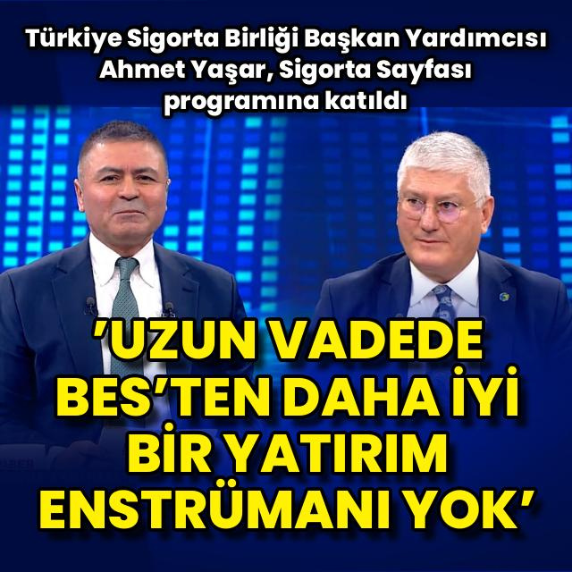 "Uzun vadede BES’ten daha iyi bir yatırım enstrümanı yok"