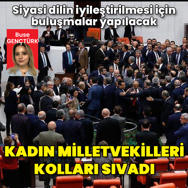 Kadın vekiller kolları sıvadı