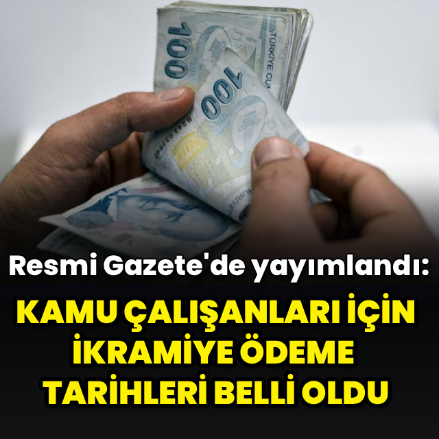 Kamu çalışanları için ikramiye ödeme tarihleri belli oldu