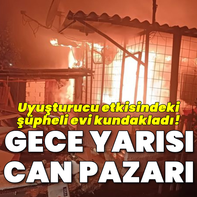 Evi kundaklandı! Sinir krizi geçirdi