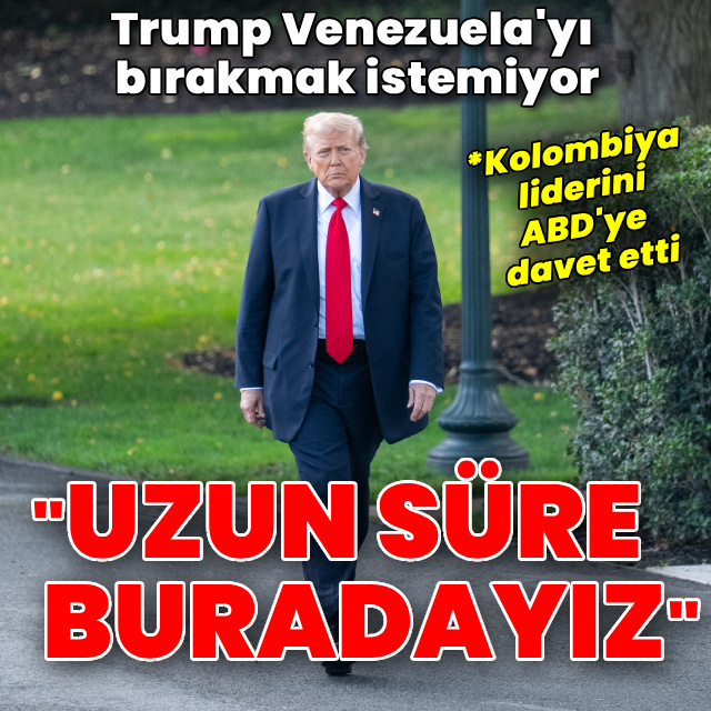 Trump: Uzun süre Venezuela'dayız