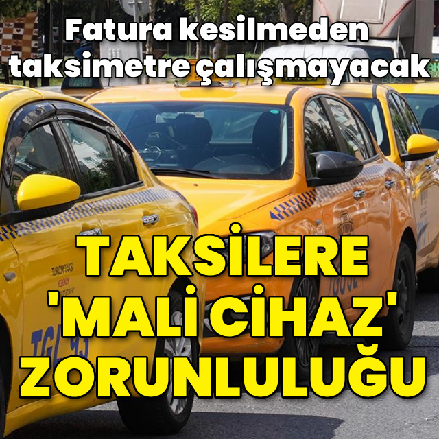 Taksilere 'mali cihaz' zorunluluğu