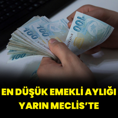 En düşük emekli aylığına ilişkin teklif yarın TBMM'ye sunulacak