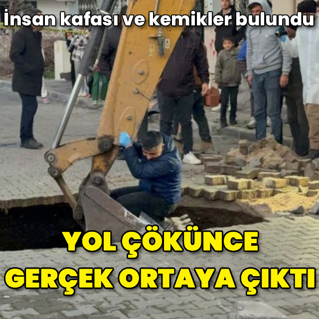 Çöken yolda insan kafatası ve kemikler bulundu