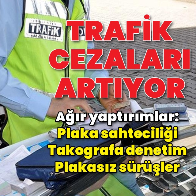 Trafik cezaları artıyor
