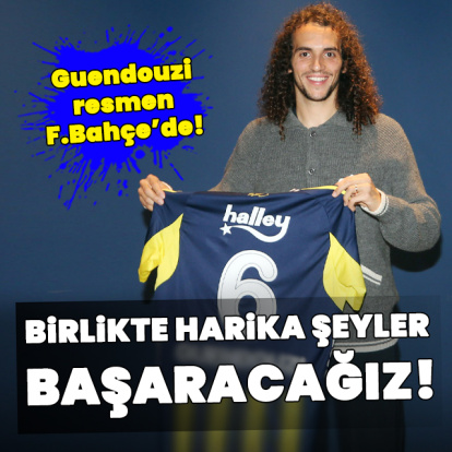Guendouzi resmen Fenerbahçe'de!