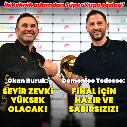 Buruk ve Tedesco'dan Süper Kupa sözleri!
