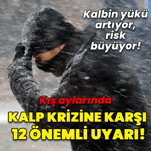 Kış aylarında kalp krizine karşı 12 önemli öneri!