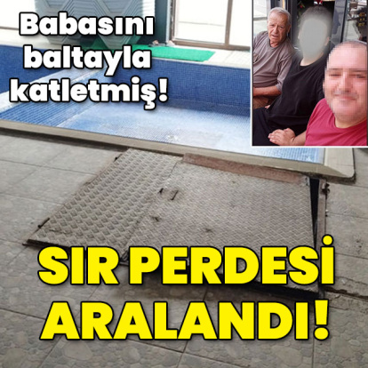 Babasını baltayla katletmiş! İşte caninin gerekçesi!